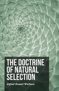 The Doctrine of Natural Selection - Wallace Alfred Russel