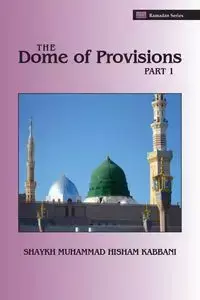 The Dome of Provisions, Part 1 - Kabbani Shaykh Muhammad Hisham