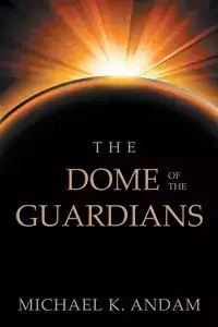 The Dome of the Guardians - Michael Andam