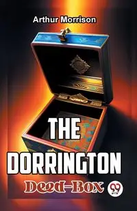 The Dorrington Deed-Box - Arthur Morrison