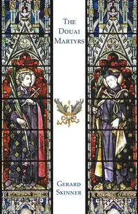 The Douai Martyrs - Gerard Skinner