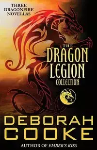 The Dragon Legion Collection - Deborah Cooke