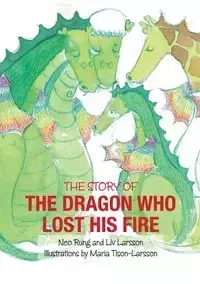 The Dragon Who Lost His Fire - Larsson Liv