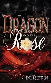 The Dragon and the Rose - Rifkin Gini