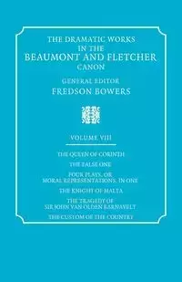 The Dramatic Works in the Beaumont and Fletcher Canon - Fletcher John