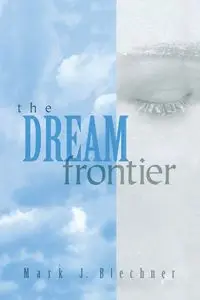 The Dream Frontier - Mark J. Blechner