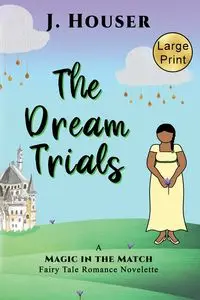 The Dream Trials - Houser J.