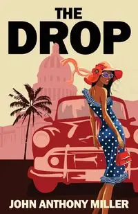 The Drop - John Anthony Miller