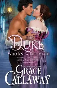 The Duke Who Knew Too Much - Grace Callaway