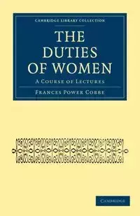 The Duties of Women - Frances Cobbe Power