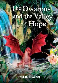 The Dwarons and the Valley of Hope - Grant Paul B. F.