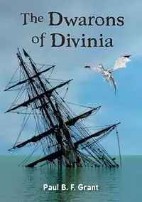 The Dwarons of Divinia - Grant Paul B. F.