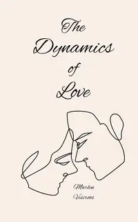 The Dynamics of Love - Marlen Vesiroos