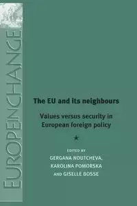 The EU and its neighbours - Noutcheva Gergana