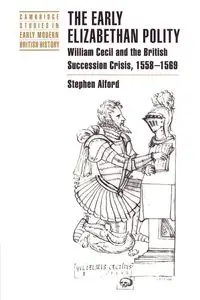 The Early Elizabethan Polity - Stephen Alford