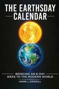 The Earthsday Calendar - Mark L. Driskill