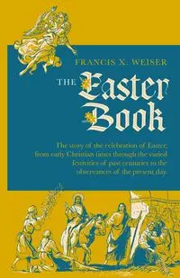 The Easter Book - Francis X. Weiser