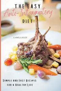 The Easy Anti-Inflammatory Diet - Allen Camila