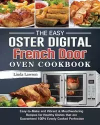 The Easy Oster Digital French Door Oven Cookbook - Linda Lawson