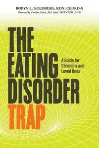 The Eating Disorder Trap - Goldberg RDN CEDRD-S