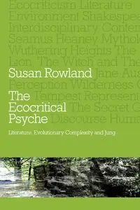 The Ecocritical Psyche - Susan Rowland