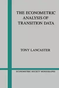 The Econometric Analysis of Transition Data - Tony Lancaster