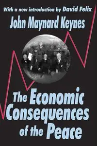 The Economic Consequences of the Peace - John Maynard Keynes