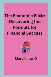 The Economic Elixir - O Marcillinus