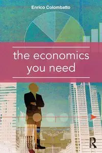 The Economics You Need - Colombatto Enrico