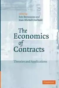 The Economics of Contracts - Brousseau Eric