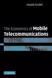 The Economics of Mobile Telecommunications - Gruber Harald