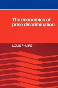 The Economics of Price Discrimination - Louis Phlips