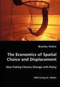 The Economics of Spatial Choice and Displacement - Valcic Branka