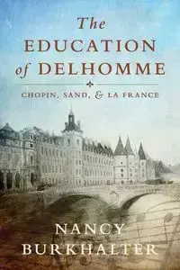 The Education of Delhomme - Nancy Burkhalter