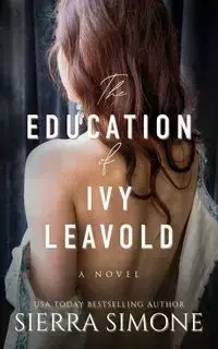 The Education of Ivy Leavold - Simone Sierra