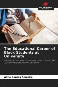 The Educational Career of Black Students at University - Santos Aline Ferreira