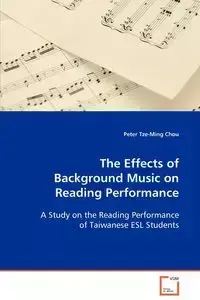 The Effects of Background Music on Reading Performance - Peter Chou Tze-Ming