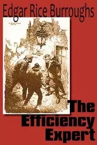 The Efficiency Expert - Edgar Burroughs Rice