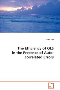 The Efficiency of OLS in the Presence of Auto-correlated Errors - Safi Samir