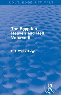 The Egyptian Heaven and Hell - Budge E. A. Wallis