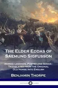 The Elder Eddas of Saemund Sigfusson - Benjamin Thorpe