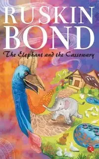 The Elephant And The Cassowary - BOND RUSKIN