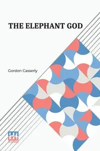 The Elephant God - Gordon Casserly