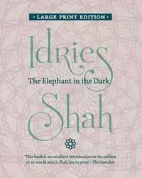 The Elephant in the Dark - Shah Idries