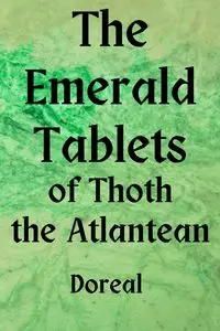 The Emerald Tablets of Thoth The Atlantean - Doreal