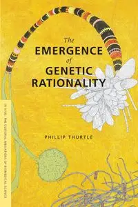 The Emergence of Genetic Rationality - Phillip Thurtle