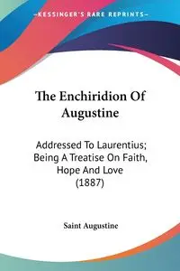 The Enchiridion Of Augustine - Augustine Saint