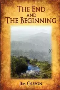 The End and the Beginning - Jim Oleson