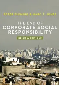 The End of Corporate Social Responsibility - Peter Fleming