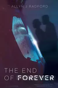 The End of Forever - Allyn Radford J